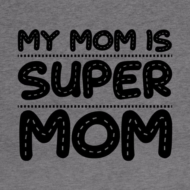 My mom is super mom by Fun Planet